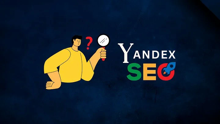 What-is-Yandex.webp 如何实现在俄罗斯与Yandex搜索引擎优化您的网站排名最高
